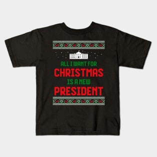 All I Want For Christmas Is A New President Kids T-Shirt